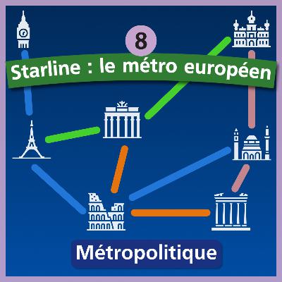 Starline : le métro européen