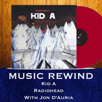 Radiohead: Kid A with guest Jon D'Auria, Editor-in-Chief of Bass Magazine