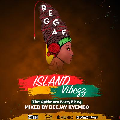 THE OPTIMUM PARTY EP 24 [ ISLAND 🏝🌴 VIBEZZ ]