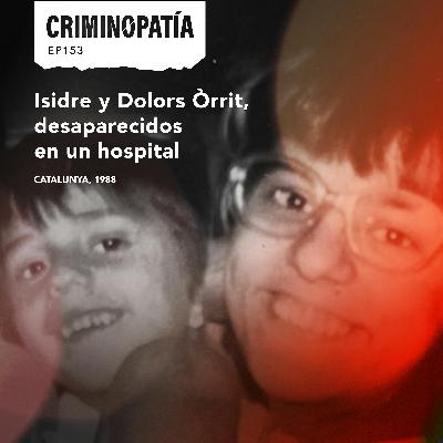 153. Isidre y Dolors Òrrit, desaparecidos en un hospital 153. Isidre y Dolors Òrrit, desaparecidos en un hospital