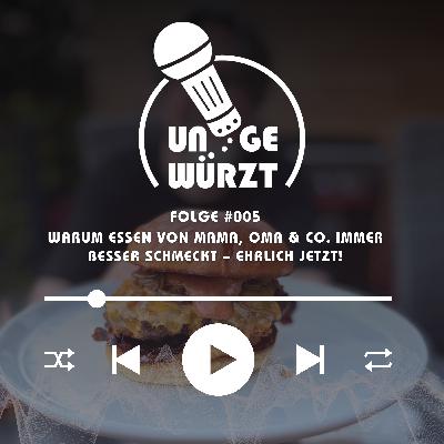 Warum essen von Mama, Oma & Co. immer besser schmeckt – ehrlich jetzt!