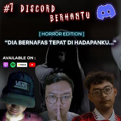 " Dia Bernafas Tepat Dihadapanku... " | Discord Berhantu [Horror Edition] Eps 7