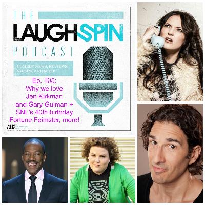Ep 105 - News on Gary Gulman, Jen Kirkman, SNL