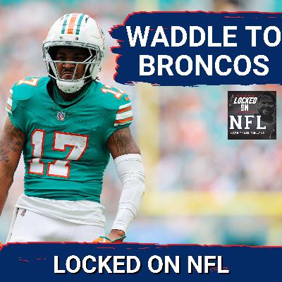 Jaylen Waddle Trade MASTERFUL MOVE by Denver Broncos & McCarthy, Penix MASSIVE LOSERS in Free Agency