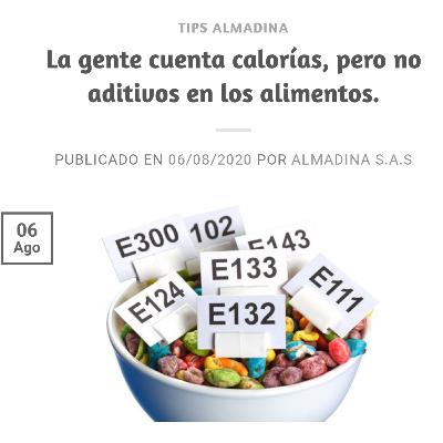 La gente cuenta calorías, pero no aditivos en los alimentos.
