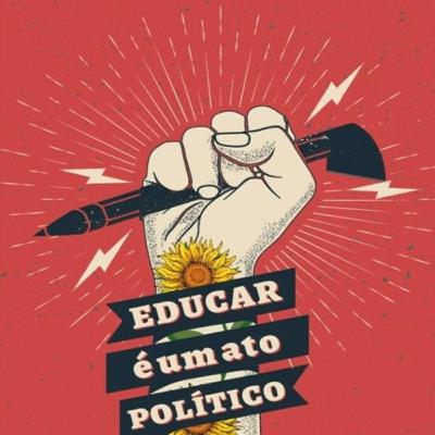 Educar é um ato político: a motivação para o Podcast Educar é um ato político: a motivação para o Podcast