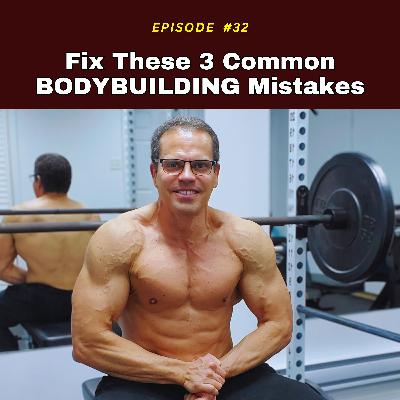 Fix These 3 Common BODYBUILDING Mistakes