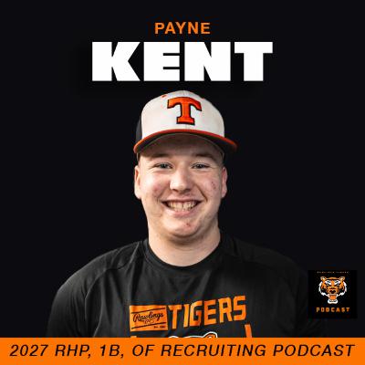 Recruiting Episode: Payne Kent, 2027 1B, OF, RHP