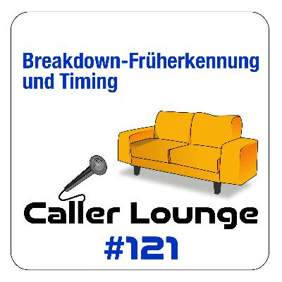 #121 Breakdown-Früherkennung und Timing