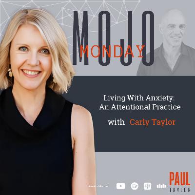 Living With Anxiety: An Attentional Practice with Carly Taylor