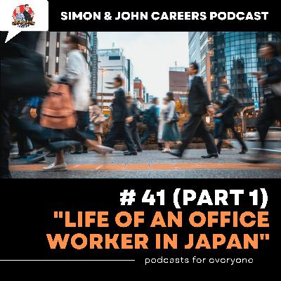 #41 – Life of an office worker in Japan (Part 1)