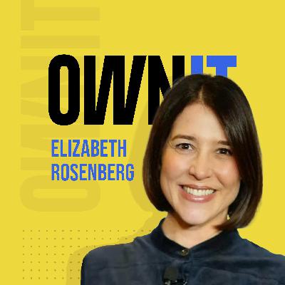 How Elizabeth Rosenberg from The Good Advice Company, Owns It
