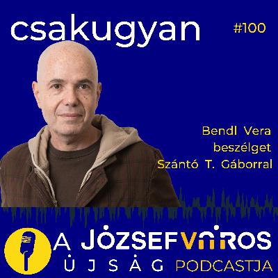 Roma jazzisták, Franz Kafka és a törékeny egzisztenciák – Szántó T. Gábor – Csakugyan #100 Roma jazzisták, Franz Kafka és a törékeny egzisztenciák – Szántó T. Gábor – Csakugyan #100