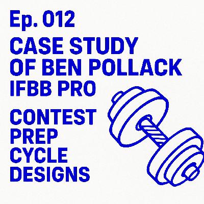 Cycle Analysis Deep Dive: Bodybuilding Contest Preparation with Ben Pollack, John Meadows, and Justin Harris – Comparing Elite Contest Prep Methods