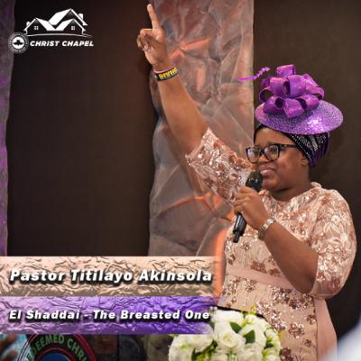El Shaddai - The Breasted One | Pastor Titilayo Akinsola | May 11, 2025
