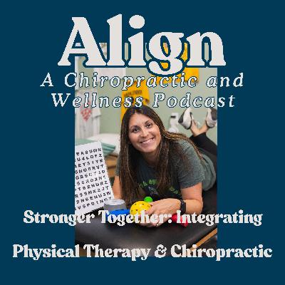Stronger Together: Integrating Physical Therapy & Chiropractic