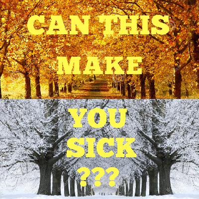 WILL YOU BE SICKNESS FREE THIS FALL AND WINTER? WILL YOU BE SICKNESS FREE THIS FALL AND WINTER?