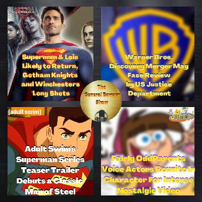 Superman & Lois Likely to Return, Gotham Knights and Winchesters 'Long Shots' & Fairly OddParents Voice Actors Reunite In Character For Intense Nostalgic Video - The General Bowser Show - EP #11