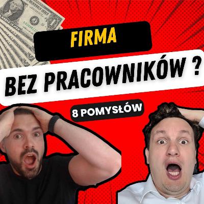#36- Pomysły na biznes BEZ pracowników