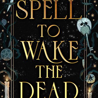A Spell to Wake the Dead A Spell to Wake the Dead