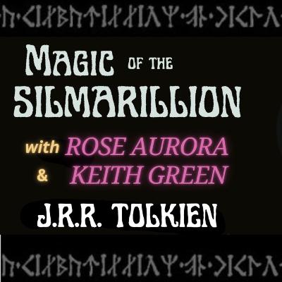 The Magic of JRR Tolkien's Silmarillion
