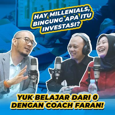 Millennials Bingung Investasi? Yuk Belajar dari 0 dengan Coach Faran! Millennials Bingung Investasi? Yuk Belajar dari 0 dengan Coach Faran!