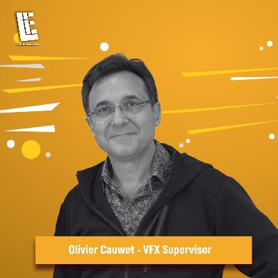Olivier Cauwet - VFX Supervisor Olivier Cauwet - VFX Supervisor