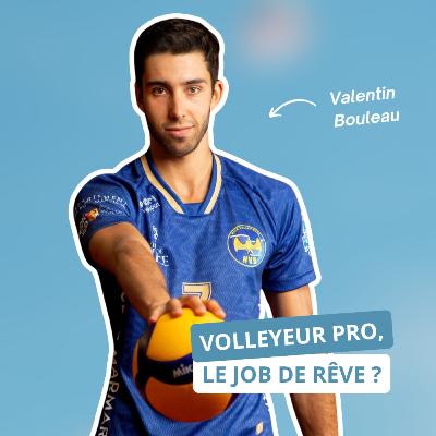 Volleyeur pro, le job de rêve ? Avec Valentin Bouleau