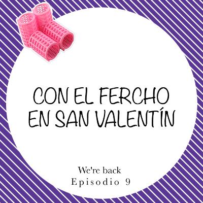 Con el Fercho en San Valentín l Echemos Rulo
