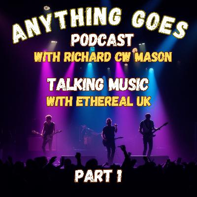 EP 16 - Talking Music with EtherealUK - Part One