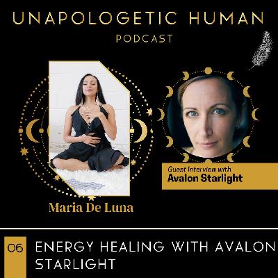 Season 2: 06. Energy Healing with Avalon Starlight Season 2: 06. Energy Healing with Avalon Starlight