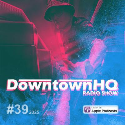 The Downtown HQ Radio Show #3925 The Downtown HQ Radio Show #3925