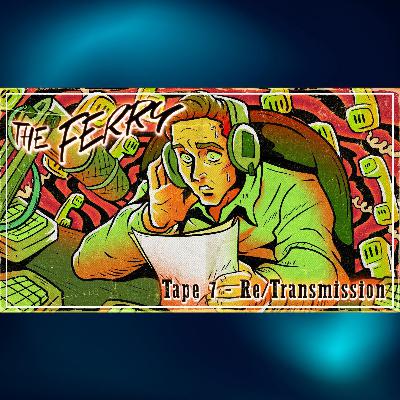 Tape #7 - (Re)Transmission