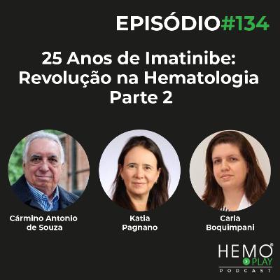 #134 - 25 Anos de Imatinibe: Revolução na Hematologia - Parte 2 - HEMO PLAY Podcast