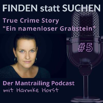 True Crime Story: Ein namenloser Grabstein True Crime Story: Ein namenloser Grabstein