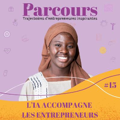 Parcours EP 15 - L'IA accompagne les entrepreneurs- Adia Gnacko (Concree) Parcours EP 15 - L'IA accompagne les entrepreneurs- Adia Gnacko (Concree)