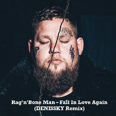 Episode 16: Rag'n'Bone Man - Fall in Love Again (DENISSKY Remix)