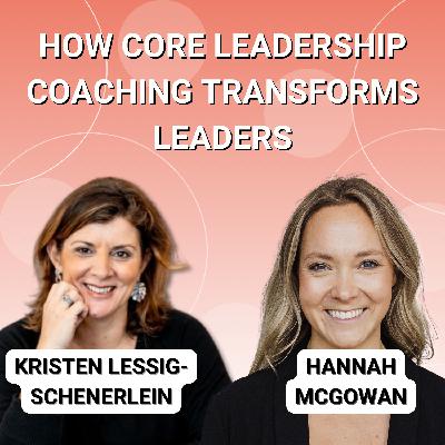 How Core Leadership Coaching Transforms Leaders