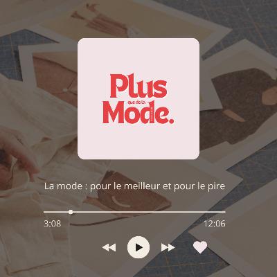 La mode : « pour le meilleur et pour le pire »