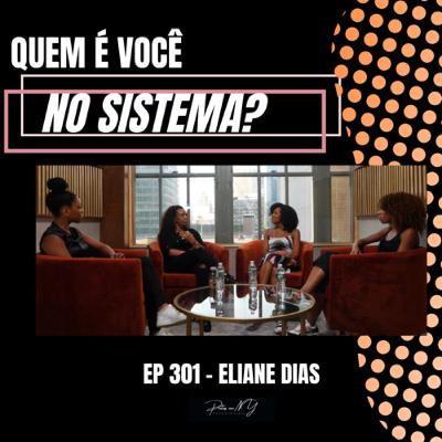 Eliane Dias: Quem é você no sistema? Eliane Dias: Quem é você no sistema?