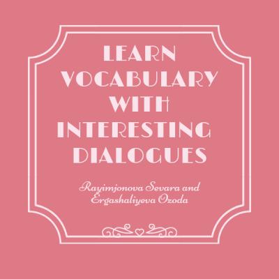 Learning new vocabulary with interesting dialogues