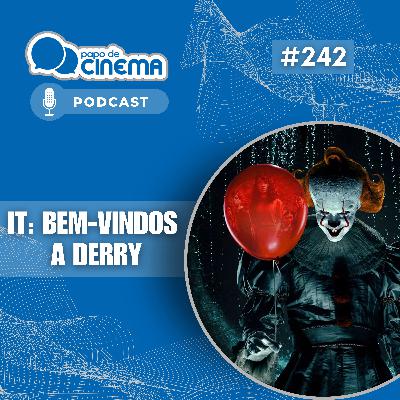 #242 :: IT: Bem-Vindos a Derry