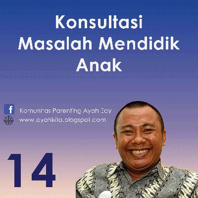 Parenting Ayah Edy 14 Konsultasi Masalah Mendidik Anak Parenting Ayah Edy 14 Konsultasi Masalah Mendidik Anak
