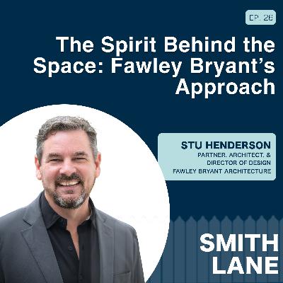 The Spirit Behind the Space: Fawley Bryant's Approach with Stu Henderson