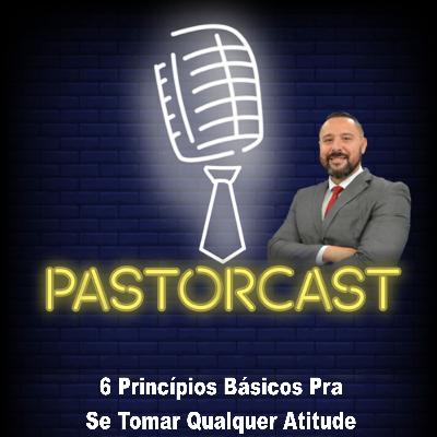 6 princípios básicos pra se tomar qualquer Atitude #58