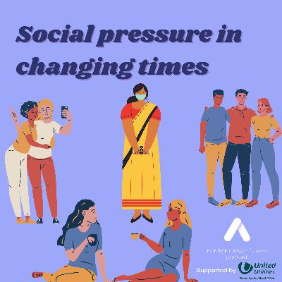 Social pressures in changing times