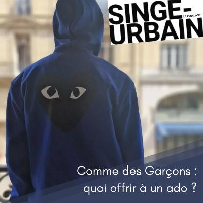 Comme des Garçons : quoi offrir pour l'anniversaire d'un ado ? Comme des Garçons : quoi offrir pour l'anniversaire d'un ado ?