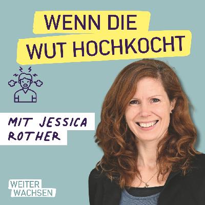 #33 Wenn die Wut hochkocht - Trigger verstehen und mit Wut professionell umgehen #33 Wenn die Wut hochkocht - Trigger verstehen und mit Wut professionell umgehen