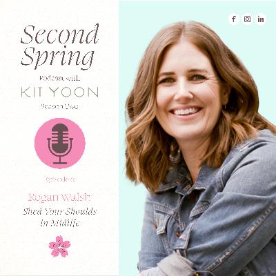 S2EP6: Shed Your Shoulds in Midlife with Regan Walsh
