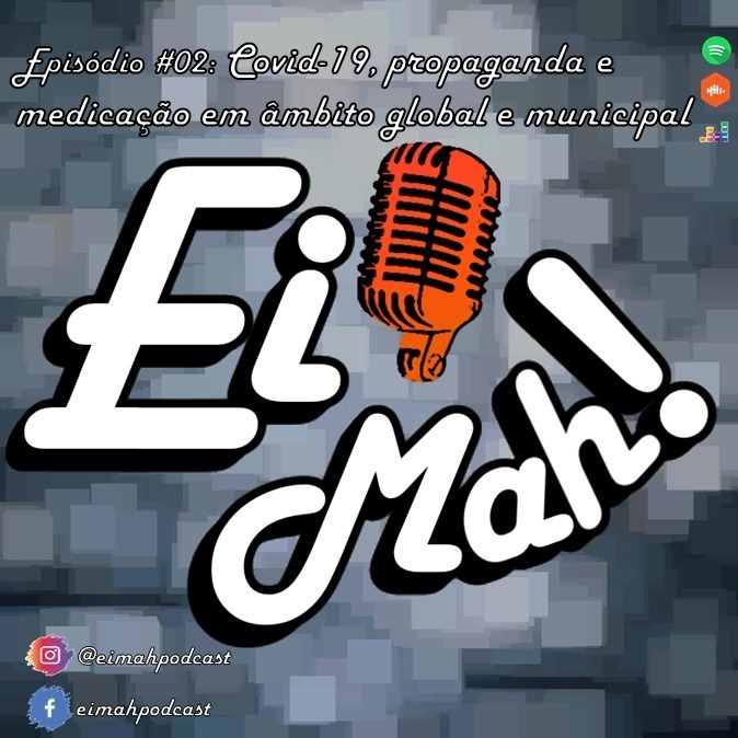EI MAH! #02 - COVID 19 PROPAGANDA E MEDICAÇÕES